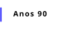 Anos 90