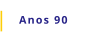 Anos 90