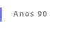 Anos 90