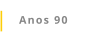 Anos 90