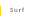 Surf